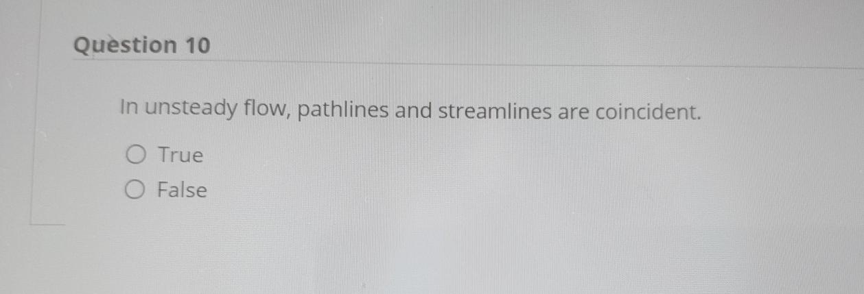 Solved Question 10 In unsteady flow, pathlines and | Chegg.com