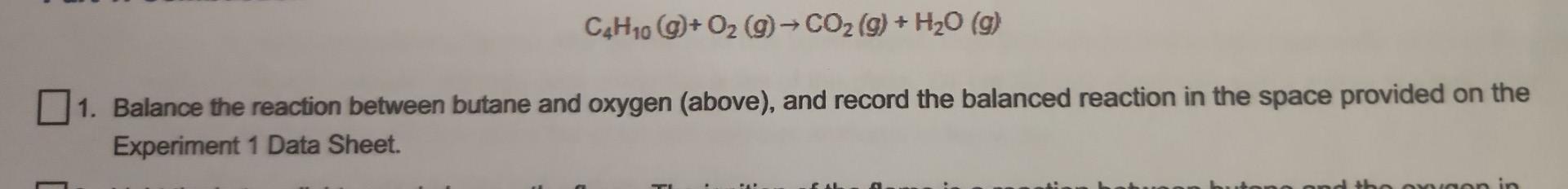 Solved C4H10(g)+O2(g)→CO2(g)+H2O(g) 1. Balance the reaction | Chegg.com
