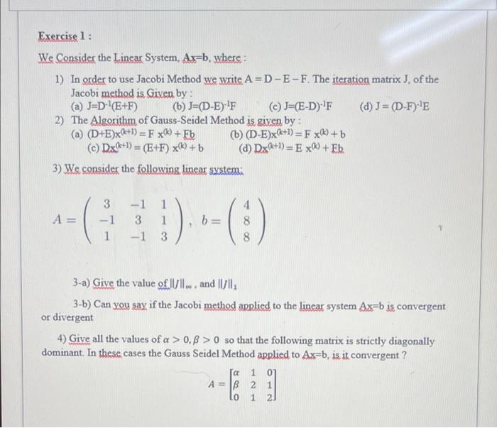 Solved Exercise 1 : We Consider The Linear System, Ax=b, | Chegg.com