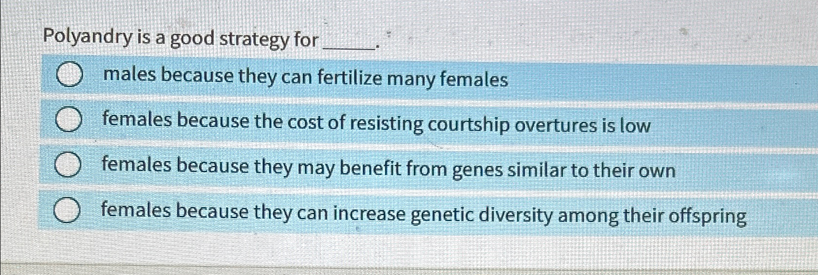 Solved Polyandry is a good strategy formales because they | Chegg.com