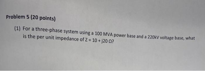 Solved Problem 5 (20 points) (1) For a three-phase system | Chegg.com