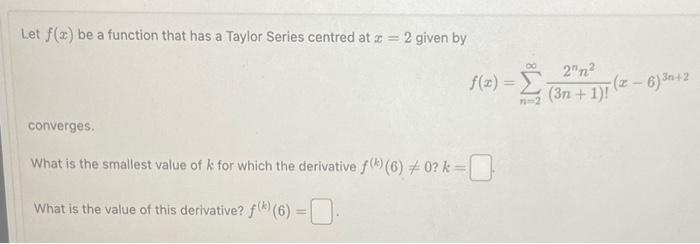 Solved Let F X Be A Function That Has A Taylor Series