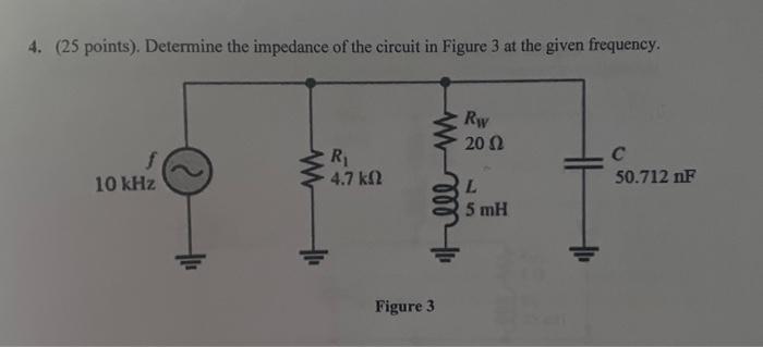 Solved 4 25 Points Determine The Impedance Of The