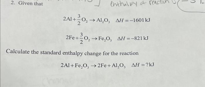 Solved 2. Given that 2Al+23O2→Al2O3ΔH=−1601 | Chegg.com