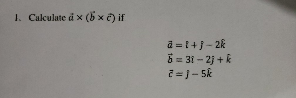 Solved 1 Calculate A X 5 X 7 If ă I J 2h 5 31 Chegg Com