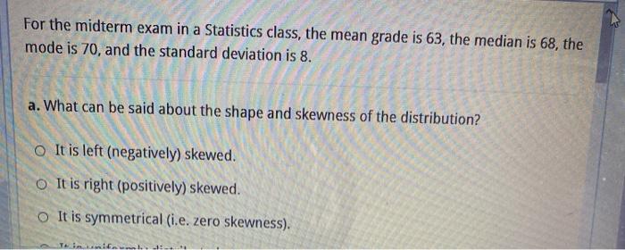 Solved For the midterm exam in a Statistics class, the mean | Chegg.com