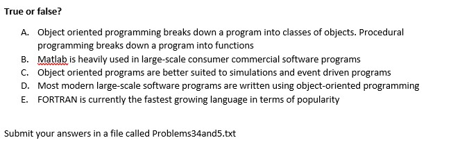 Solved True or false? A. Object oriented programming breaks | Chegg.com