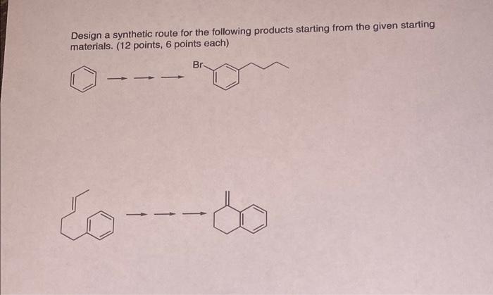 Solved Design a synthetic route for the following products | Chegg.com