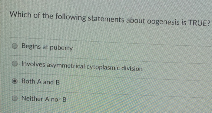 Solved Which of the following statements about oogenesis is | Chegg.com