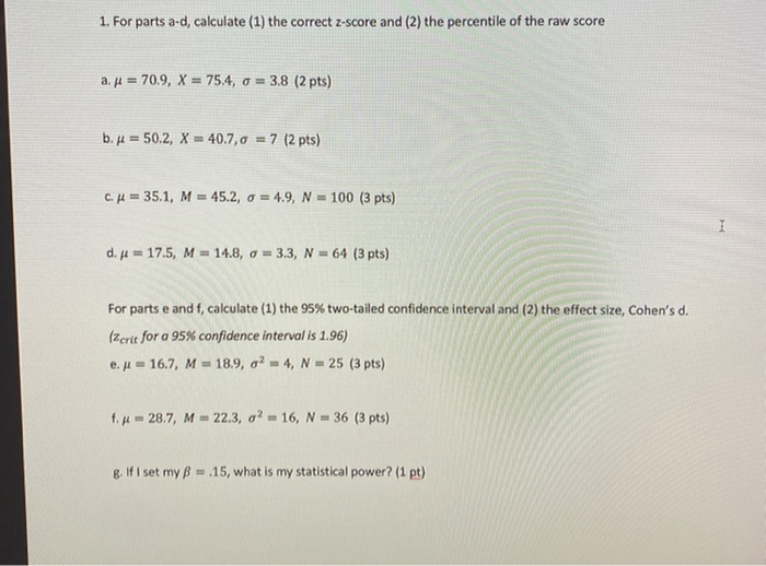 Solved 1 For Parts A D Calculate 1 The Correct Z Scor Chegg Com