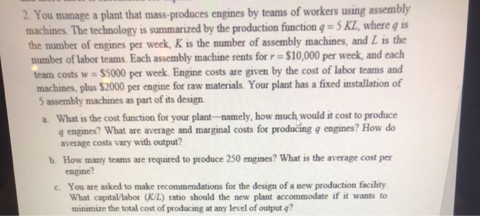 Solved 2. You manage a plant that mass-produces engines by | Chegg.com