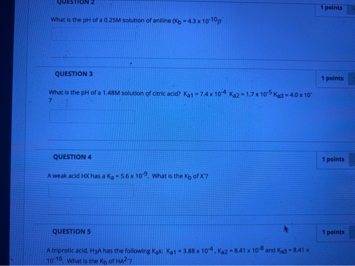 Solved QUESTIONZ 1 points What is the pH of a 0.25M solution | Chegg.com