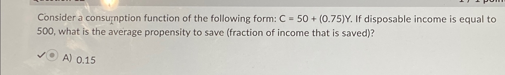 Solved Consider a consurnption function of the following | Chegg.com