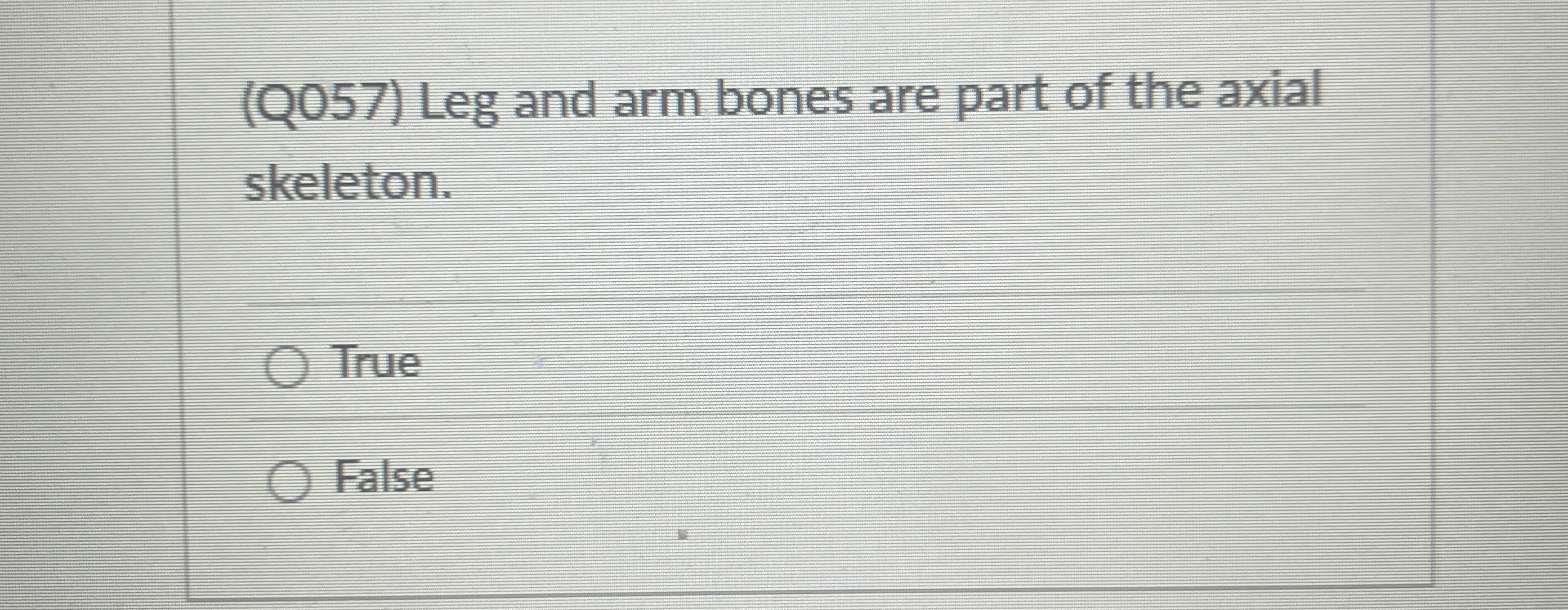 Solved (Q057) ﻿Leg and arm bones are part of the axial