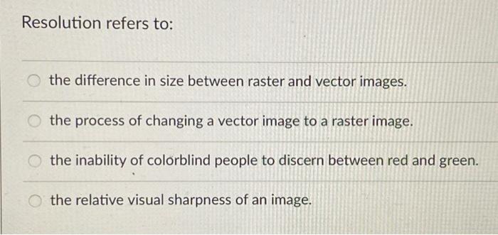 Resolution refers to: the difference in size between | Chegg.com