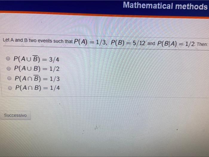 Solved Mathematical Methods Let A And B Two Events Such That | Chegg.com