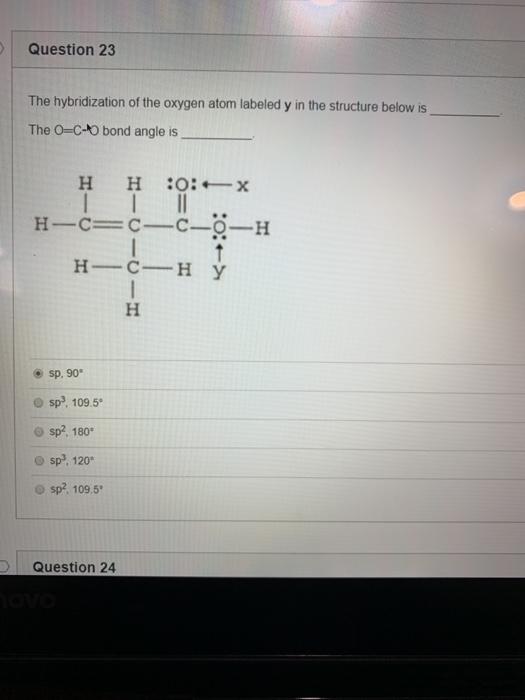 Solved Question 23 The Hybridization Of The Oxygen Atom L Chegg Com