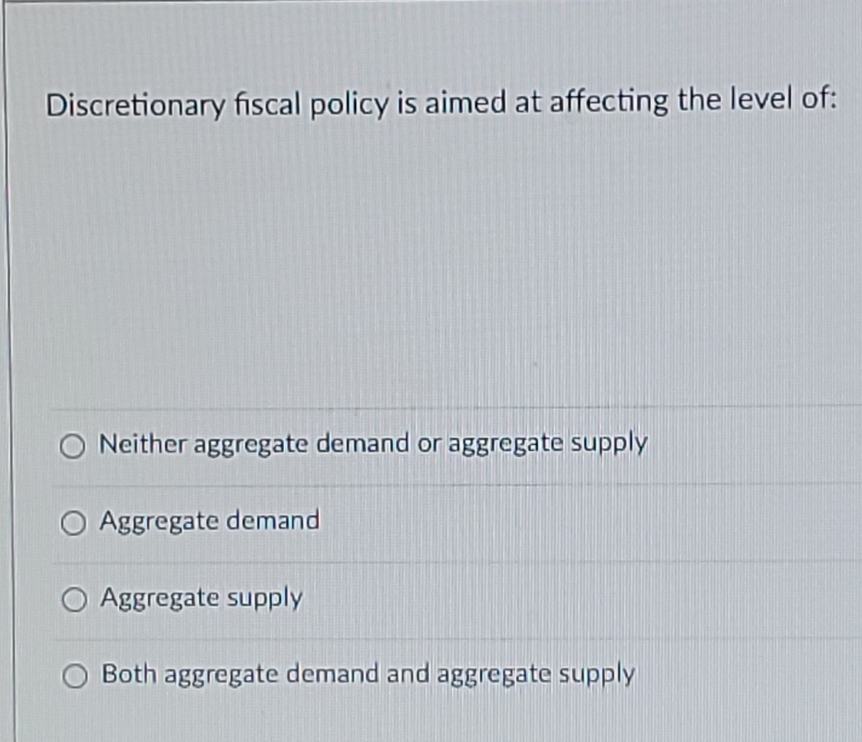 Solved Discretionary Fiscal Policy Is Aimed At Affecting The | Chegg.com