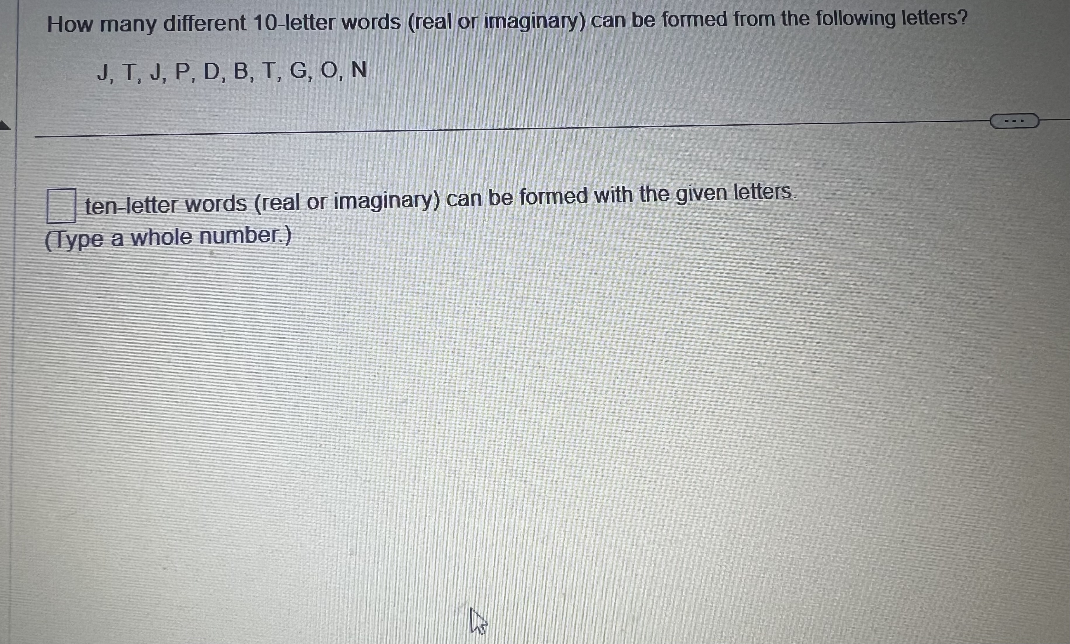 Solved How many different 10 -letter words (real or | Chegg.com