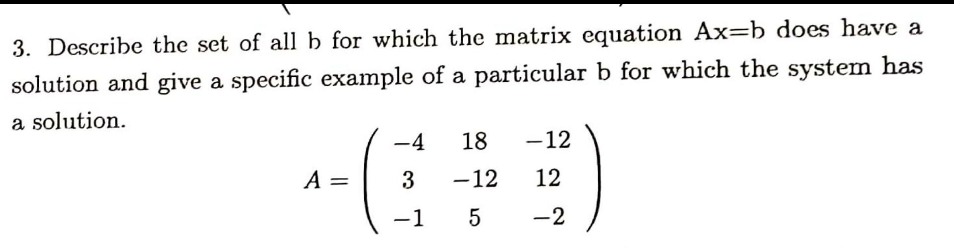 Solved 3. Describe the set of all b for which the matrix | Chegg.com