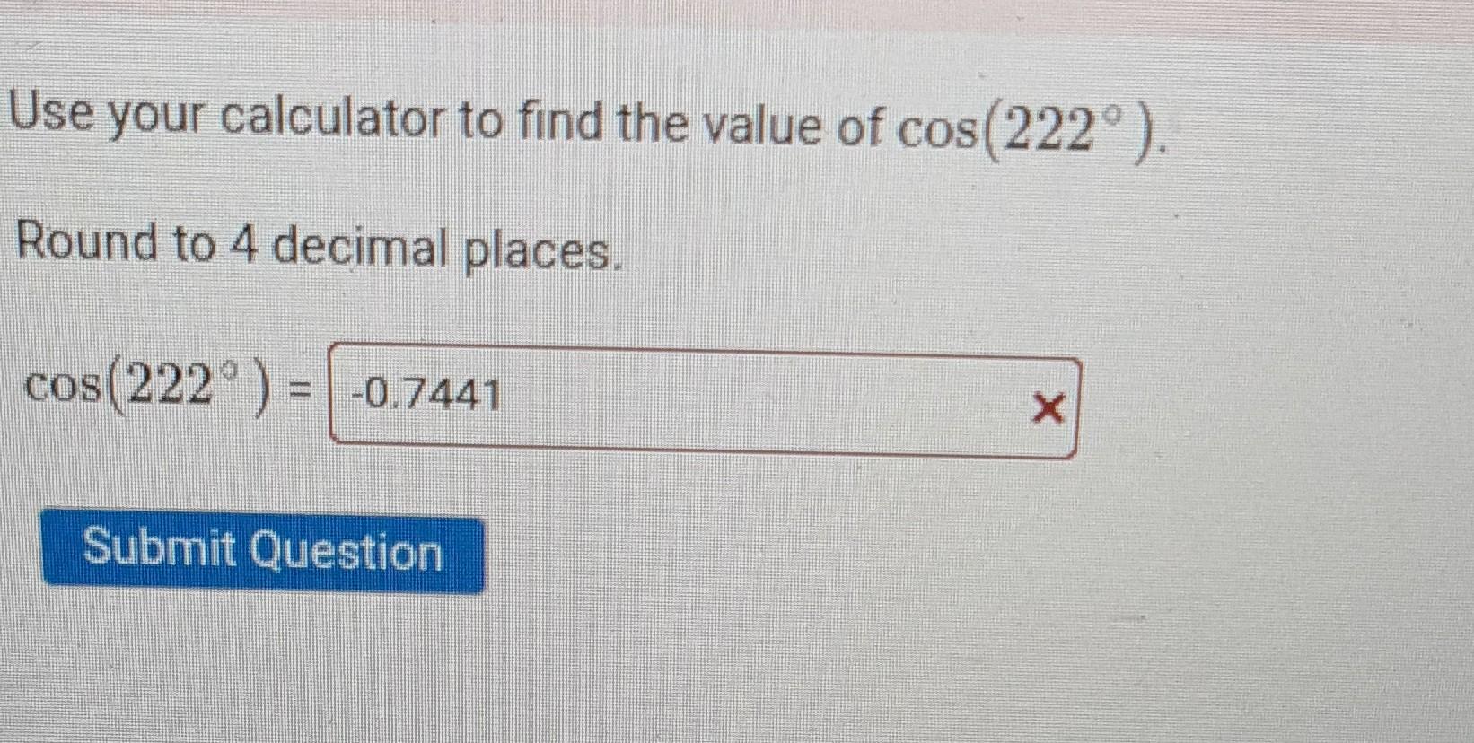 solved-use-your-calculator-to-find-the-value-of-cos-222-chegg