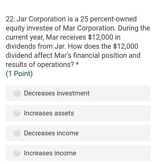Solved 22. Jar Corporation is a 25 percentowned equity