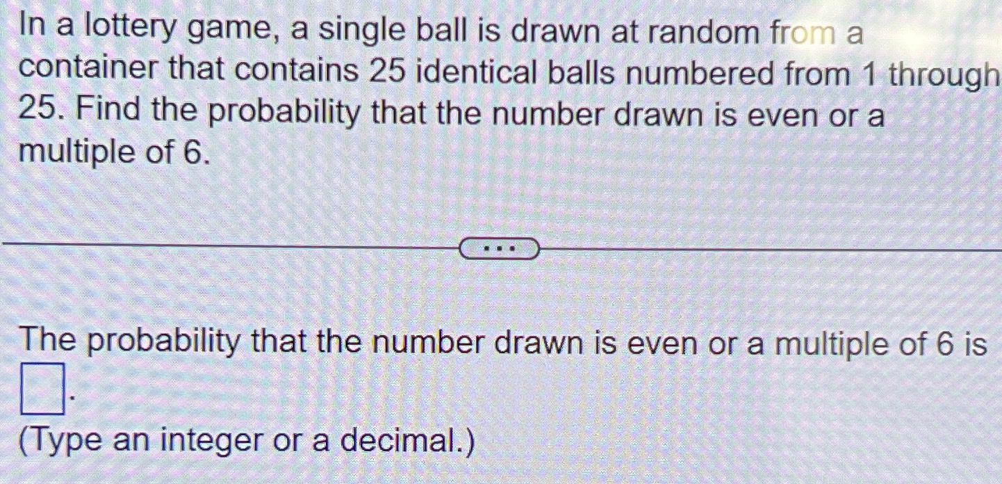 Solved In a lottery game, a single ball is drawn at random | Chegg.com