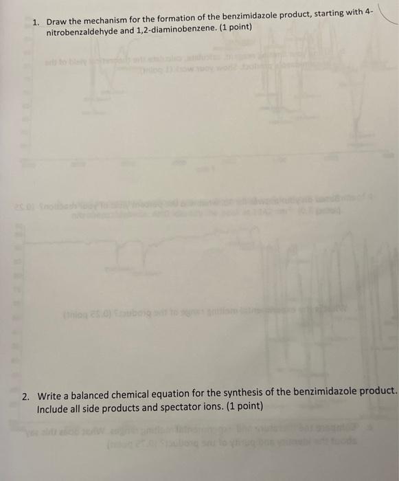 1. Draw the mechanism for the formation of the benzimidazole product, starting with 4nitrobenzaldehyde and 1,2-diaminobenzene