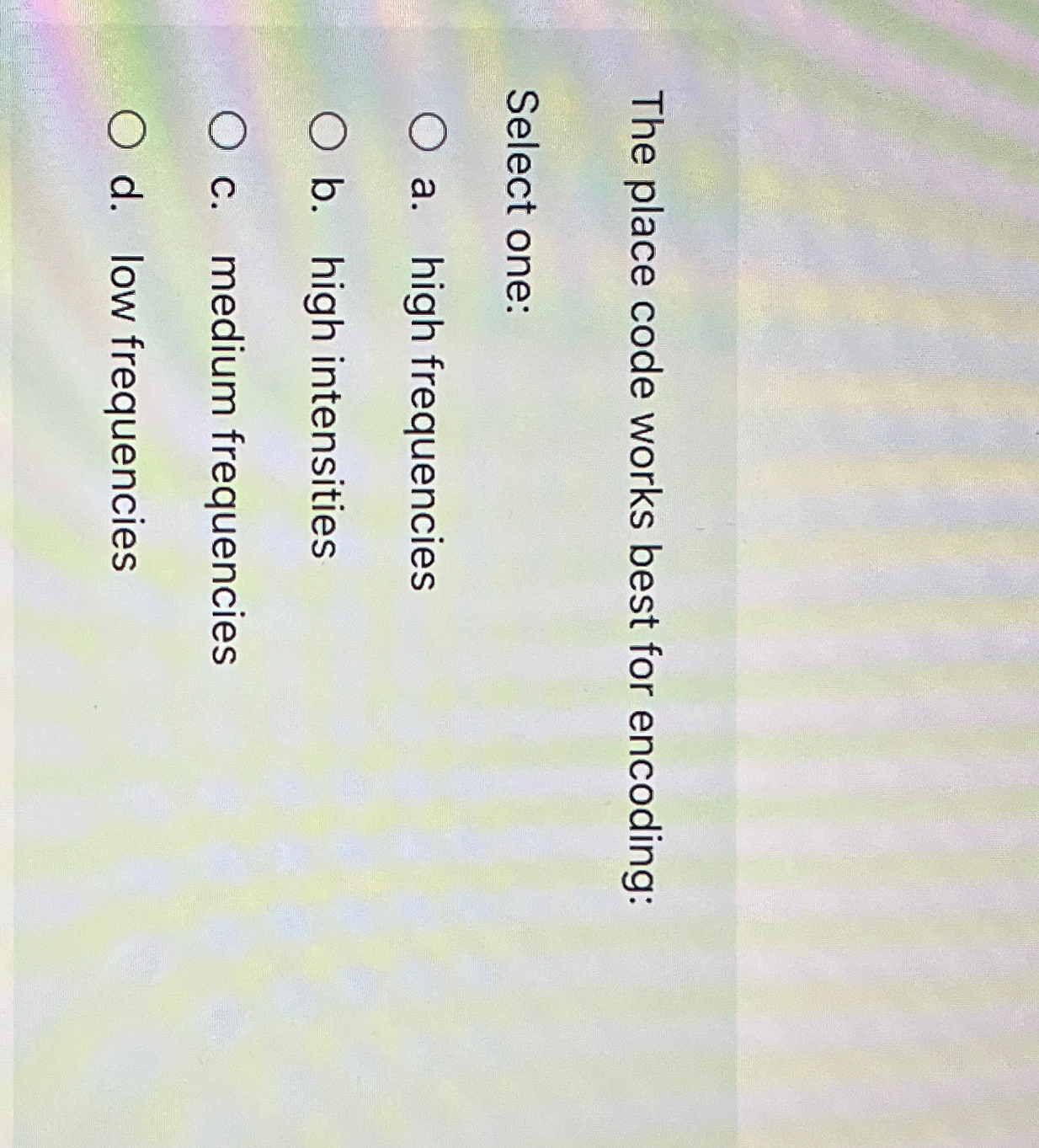 Solved The place code works best for encoding:Select one:a. | Chegg.com