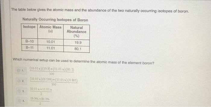 There are two naturally occurring isotopes of boron