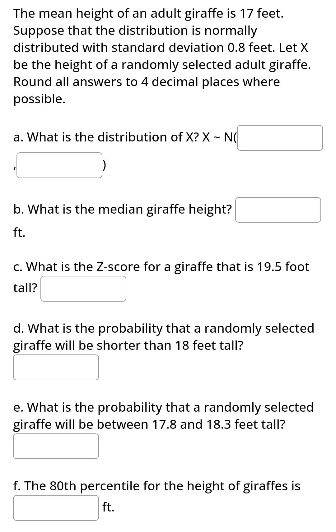 Solved The mean height of an adult giraffe is 17 feet. | Chegg.com