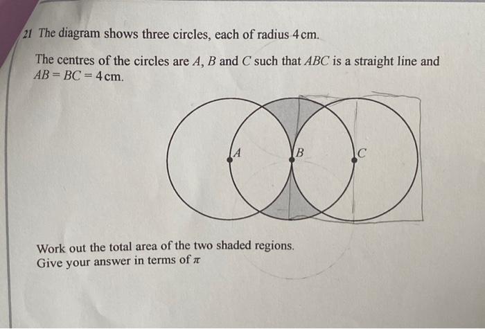 Solved 21 The diagram shows three circles, each of radius 4 | Chegg.com