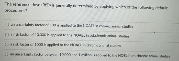 Solved The reference dose (RfD) is generally determined by | Chegg.com