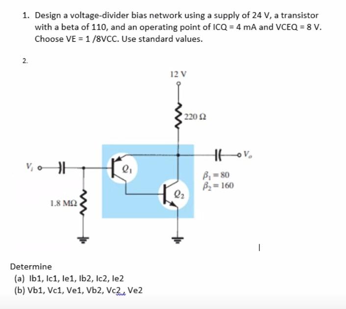 Solved 1. Design a voltage-divider bias network using a | Chegg.com