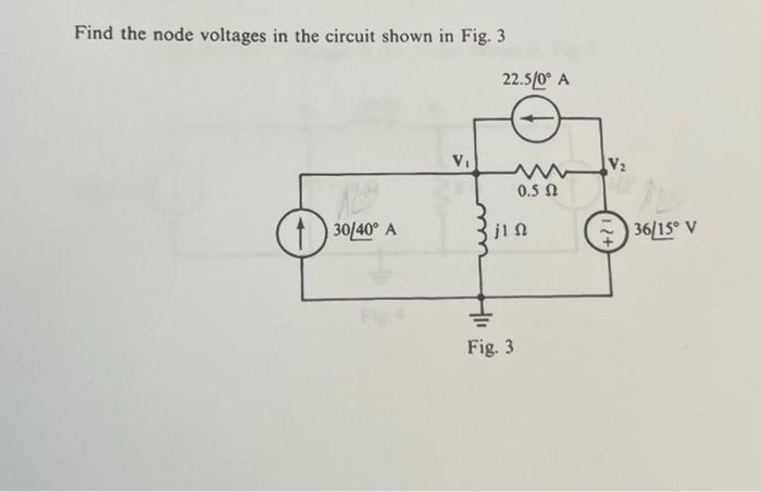 Solved Find the node voltages in the circuit shown in Fig. 3 | Chegg.com