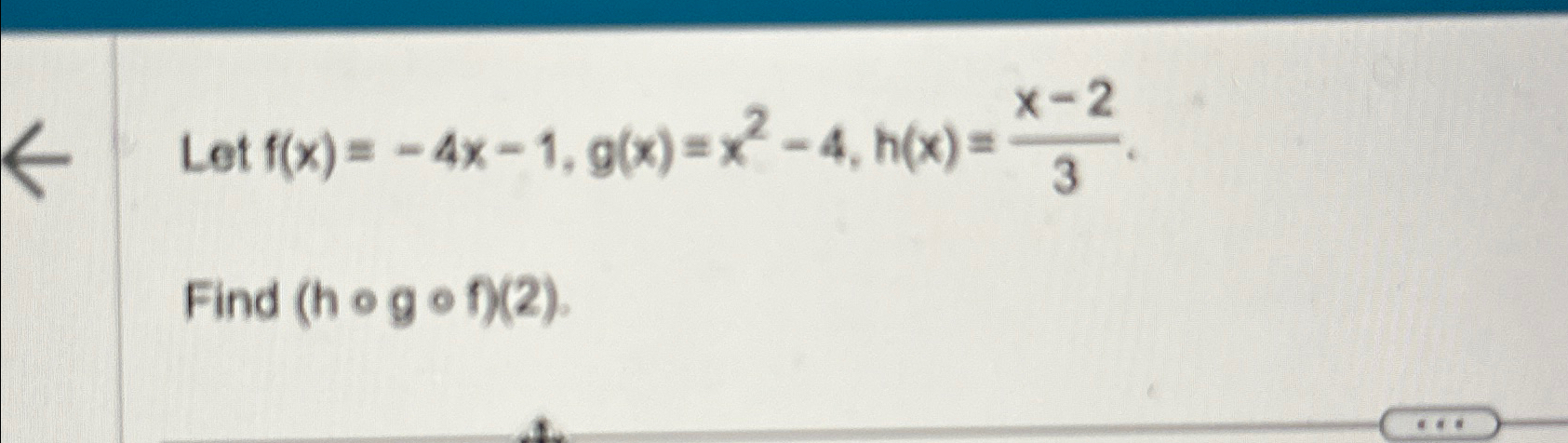 Solved Let F X 4x 1 G X X2 4 H X X 23find H G F 2