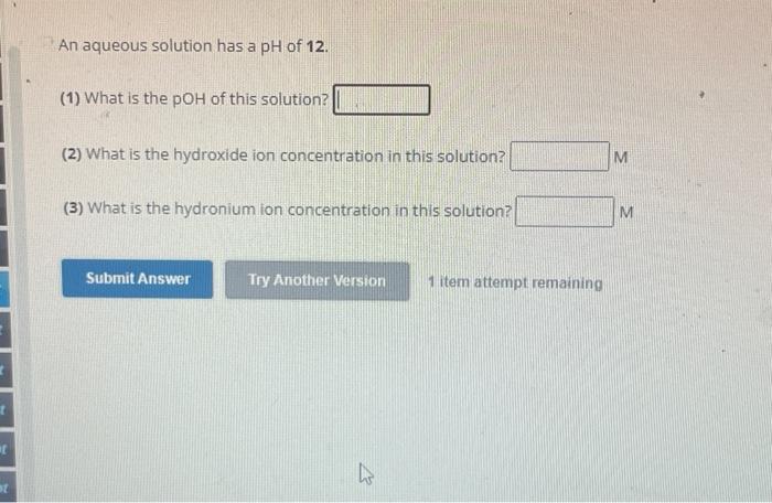Solved I I t ot An aqueous solution has a pH of 12. (1) What | Chegg.com
