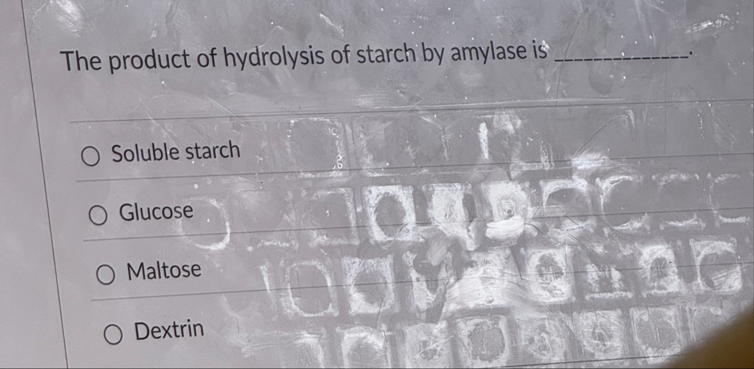 Solved The product of hydrolysis of starch by amylase is | Chegg.com