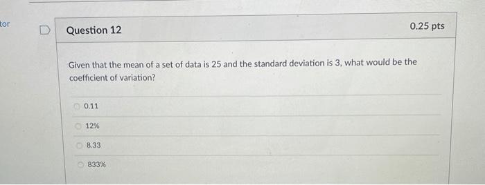 Solved tor D Question 12 0.25 pts Given that the mean of a | Chegg.com