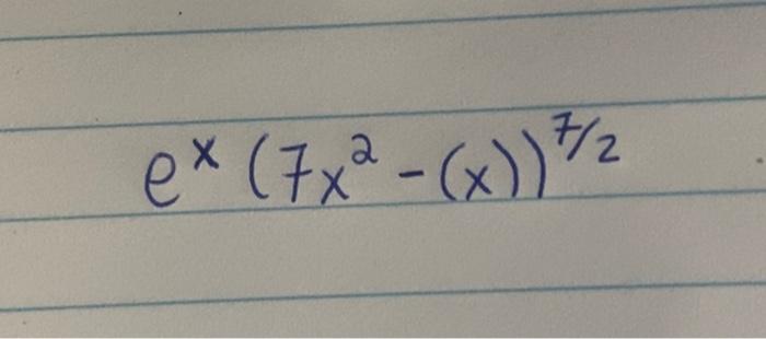 Solved ex (7x2 -(x))72 | Chegg.com