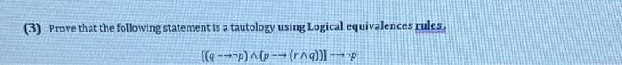 Solved (3) Prove That The Following Statement Is A Tautology | Chegg.com