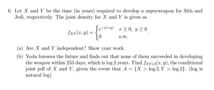 Solved 6. Let X and Y be the time (in years) required to | Chegg.com