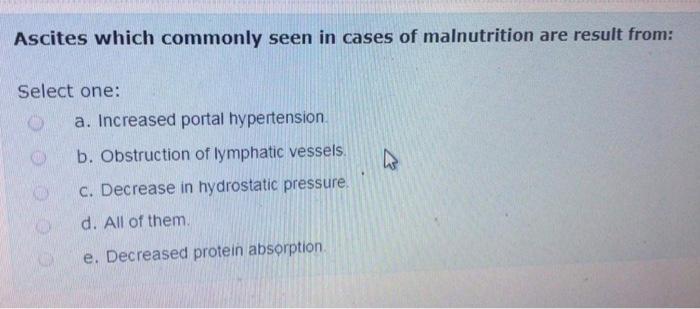 Solved Ascites Which Commonly Seen In Cases Of Malnutrition | Chegg.com