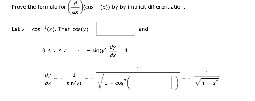 Solved Prove the formula for (ddx)(cos-1(x)) ﻿by by implicit | Chegg.com