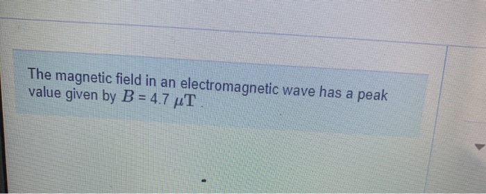 Solved The magnetic field in an electromagnetic wave has a | Chegg.com