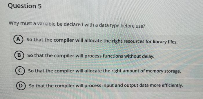 Solved Question 5 Why must a variable be declared with a | Chegg.com