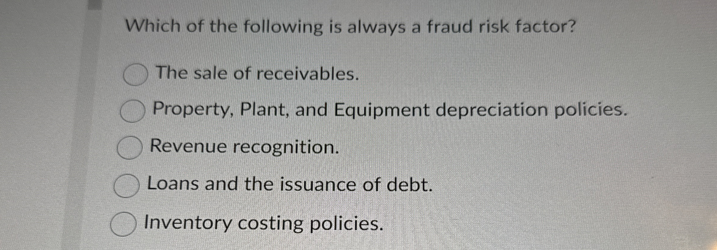 Solved Which of the following is always a fraud risk | Chegg.com