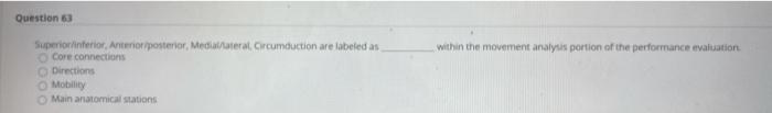 Questions within the movement analysis portion of the performance evaluation Superior interior, Anterior posterior, Meditater