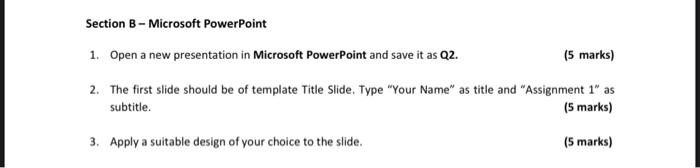 Section B- Microsoft PowerPoint 1. Open A New | Chegg.com