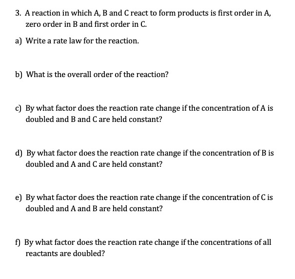 Solved 3 A Reaction In Which A B And C React To Form Pr Chegg Com